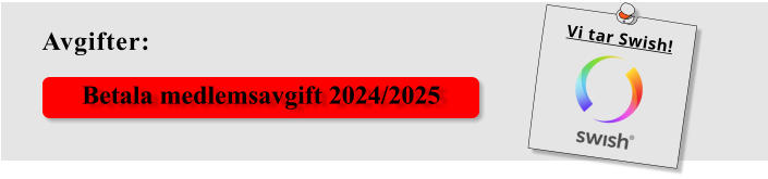 Vi tar Swish! Betala medlemsavgift 2024/2025 Avgifter:
