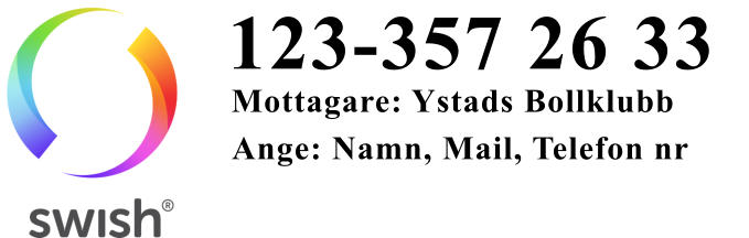 123-357 26 33 Mottagare: Ystads Bollklubb Ange: Namn, Mail, Telefon nr