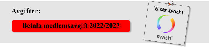 Vi tar Swish! Betala medlemsavgift 2022/2023 Avgifter: